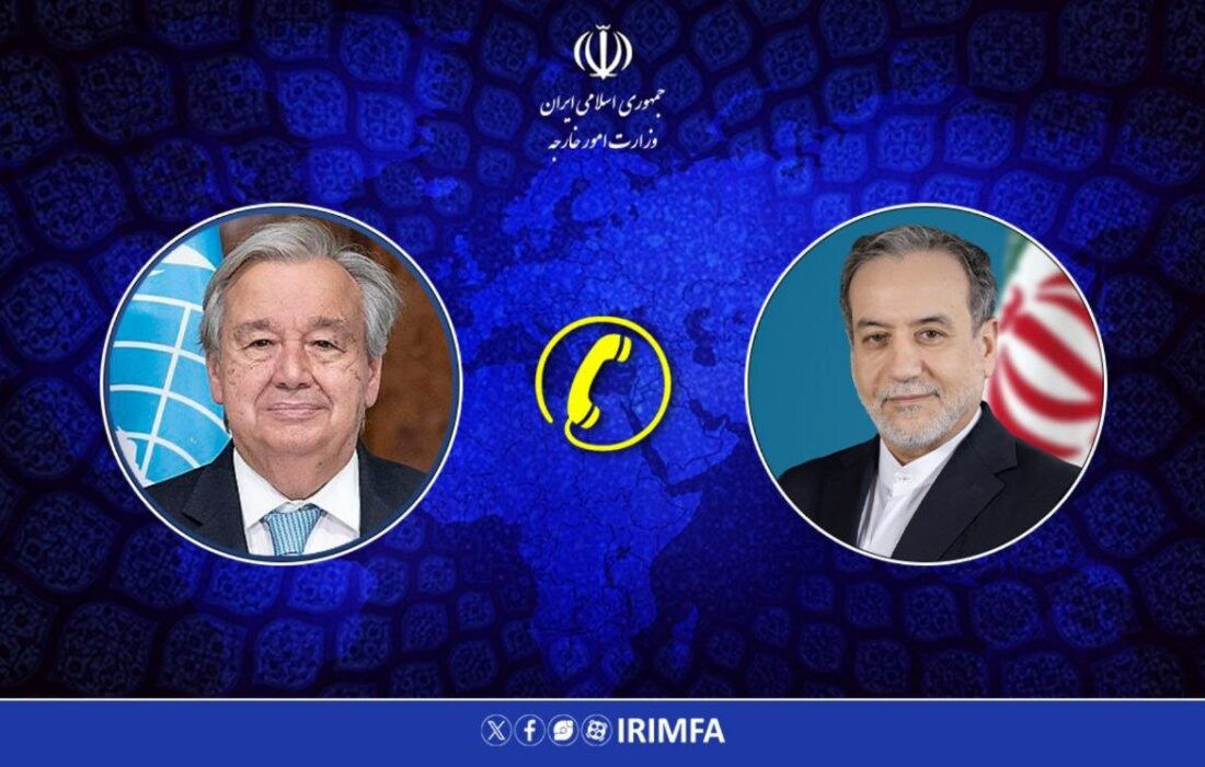 گفتگوی تلفنی دبیر کل سازمان ملل با وزیر امور خارجه