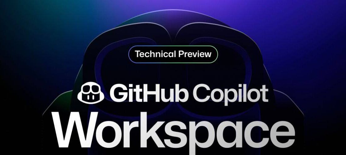 GitHub Copilot Workspace؛ نسل جدید محیط توسعه هوش مصنوعی در سال ۲۰۲۵